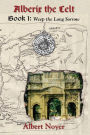 Alberix the Celt Book 1: Weep the Long Sorrow