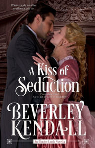 Title: A Kiss of Seduction, Author: Beverley Kendall