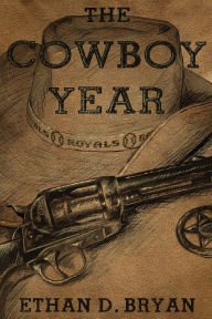 Title: The Cowboy Year, Author: Ethan D. Bryan
