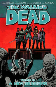 Title: The Walking Dead, Volume 22: A New Beginning, Author: Robert Kirkman