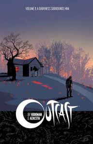 Title: Outcast, Volume 1: Darkness Surrounds Him, Author: Robert Kirkman