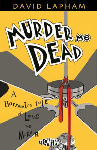 Title: Murder Me Dead, Author: David Lapham