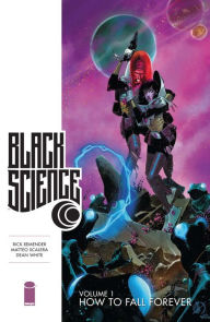 Title: Black Science, Volume 1: How to Fall Forever, Author: Rick Remender