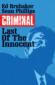 Title: Criminal, Volume 6: The Last of the Innocent, Author: Ed Brubaker