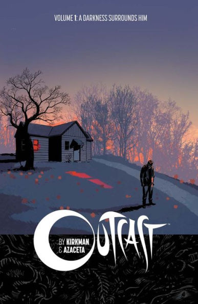 Outcast by Kirkman & Azaceta Vol. 1