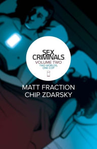 Title: Sex Criminals, Volume 2: Two Worlds, One Cop, Author: Matt Fraction