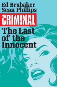 Title: Criminal, Volume 6: The Last of the Innocent, Author: Ed Brubaker