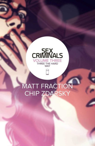 Sex Criminals, Volume 3: Three the Hard Way