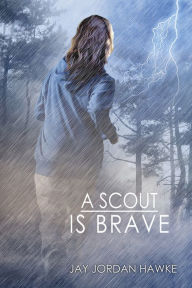 Title: A Scout is Brave, Author: Jay Jordan Hawke