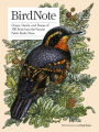 BirdNote: Chirps, Quirks, and Stories of 100 Birds from the Popular Public Radio Show