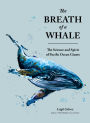 The Breath of a Whale: The Science and Spirit of Pacific Ocean Giants