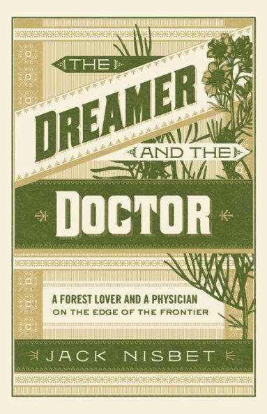 The Dreamer and the Doctor: A Forest Lover and a Physician on the Edge of the Frontier