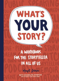 Title: What's Your Story?: A Workbook for the Storyteller in All of Us, Author: Margot Leitman