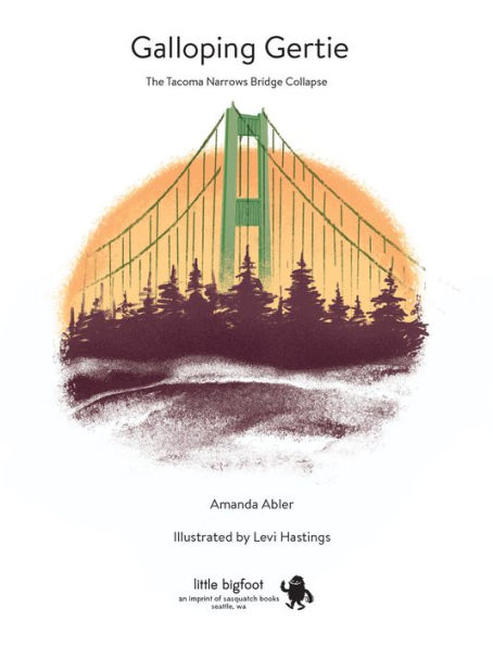 Galloping Gertie: The True Story of the Tacoma Narrows Bridge Collapse