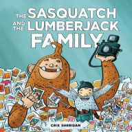 Title: The Sasquatch and the Lumberjack: Family, Author: Crix Sheridan