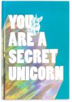 Alternative view 1 of You Are a Secret Unicorn (Journal): A Motivational Journal for Girls