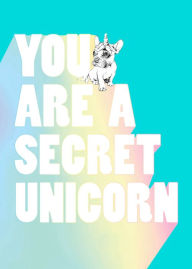 Title: You Are a Secret Unicorn (Journal): A Motivational Journal for Girls, Author: Jill Pickle