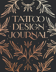 Title: Tattoo Design Journal: A sketchbook with prompts to create tattoo designs and get the best tattoo for you, Author: Emma Grace Larkin