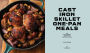 Alternative view 2 of Cast Iron Skillet One-Pan Meals: 75 Family-Friendly Recipes for Everyday Dinners