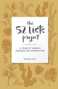 Title: The 52 Lists Project Botanical Pattern: A Year of Weekly Journaling Inspiration (A Guided Self-Love Journal with Prompts , Photos, and Illustrations), Author: Moorea Seal