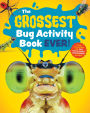 The Grossest Bug Activity Book EVER!: Creep Yourself Out with Fun Facts, Mazes, Crosswords, and More