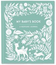 Title: My Baby's Book: A Keepsake Journal for Parents to Preserve Memories, Moments & Milestones (Keepsake Legacy Journals), Author: Anne Phyfe Palmer