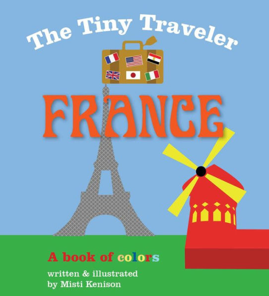 The Tiny Traveler: France: A Book of Colors