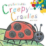 Title: It's Fun to Draw Creepy-Crawlies, Author: Mark Bergin