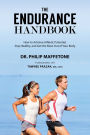 The Endurance Handbook: How to Achieve Athletic Potential, Stay Healthy, and Get the Most Out of Your Body