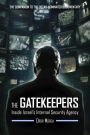 The Gatekeepers: Inside Israel¿s Internal Security Agency