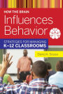 How the Brain Influences Behavior: Strategies for Managing K¿12 Classrooms