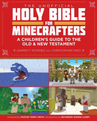 Title: The Unofficial Holy Bible for Minecrafters: A Children's Guide to the Old and New Testament, Author: Christopher Miko