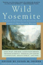 Wild Yosemite: 25 Tales of Adventure and Discovery from America's Most Beloved Writers