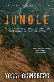 Title: Jungle: A Harrowing True Story of Survival in the Amazon, Author: Yossi Ghinsberg