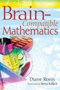 Title: Brain-Compatible Mathematics, Author: Diane Ronis