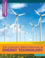 The 12 Biggest Breakthroughs in Energy Technology