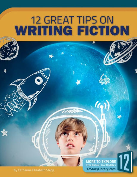 Writing Fiction: 12 Great Tips