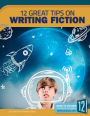 Writing Fiction: 12 Great Tips