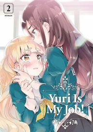 Title: Yuri Is My Job!, Volume 2, Author: Miman