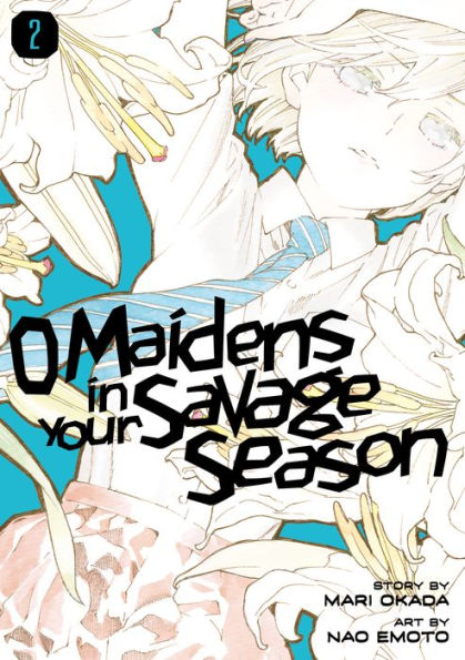 O Maidens in Your Savage Season, Volume 2