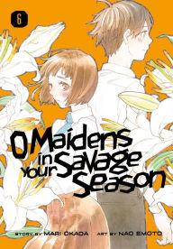 Download ebooks to ipad mini O Maidens in Your Savage Season 6 9781632369178 by Mari Okada, Nao Emoto