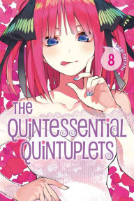 Title: The Quintessential Quintuplets, Volume 8, Author: Negi Haruba