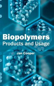 Title: Biopolymers: Products and Usage, Author: Jan Cooper