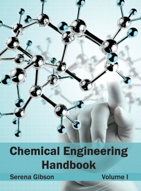 Chemical Engineering Handbook: Volume I By Serena Gibson, Hardcover ...