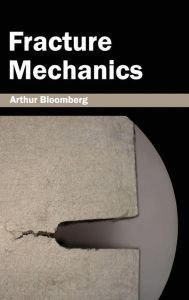 Title: Fracture Mechanics, Author: Arthur Bloomberg