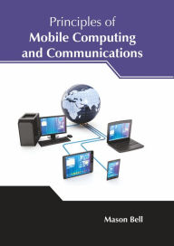 Title: Principles of Mobile Computing and Communications, Author: Mason Bell