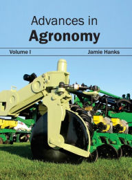 Title: Advances in Agronomy: Volume I, Author: Jamie Hanks