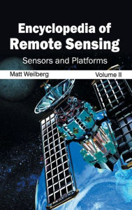 Title: Encyclopedia of Remote Sensing: Volume II (Sensors and Platforms), Author: Matt Weilberg
