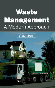 Title: Waste Management: A Modern Approach, Author: Victor Bonn