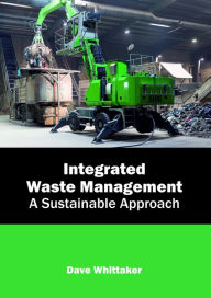 Title: Integrated Waste Management: A Sustainable Approach, Author: Dave Whittaker